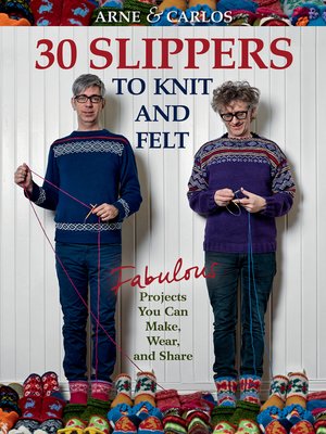 cover image of Arne & Carlos-30 Slippers to Knit & Felt